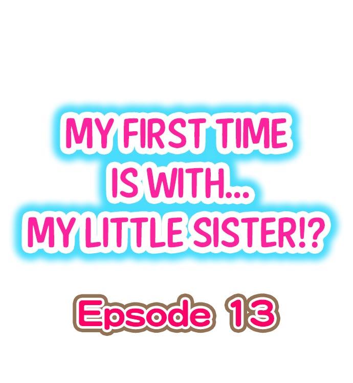My First Time is with.... My Little Sister?! Ch.13 0