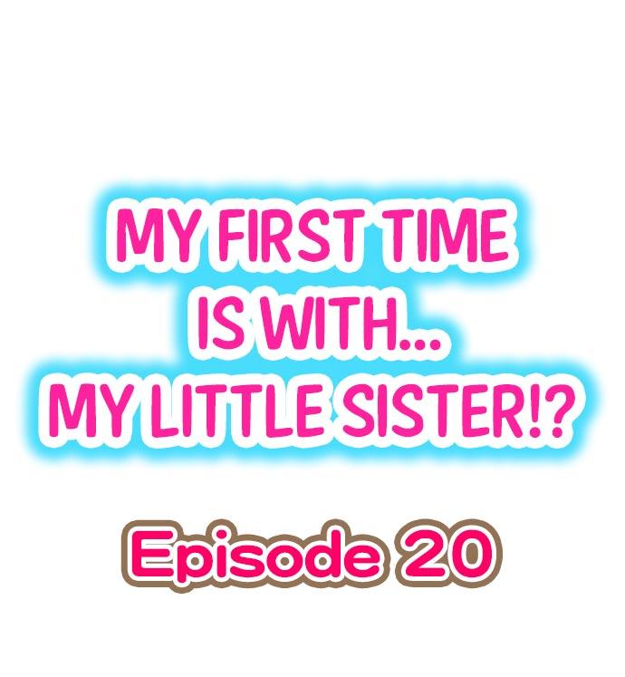 My First Time is with.... My Little Sister?! Ch.20 0