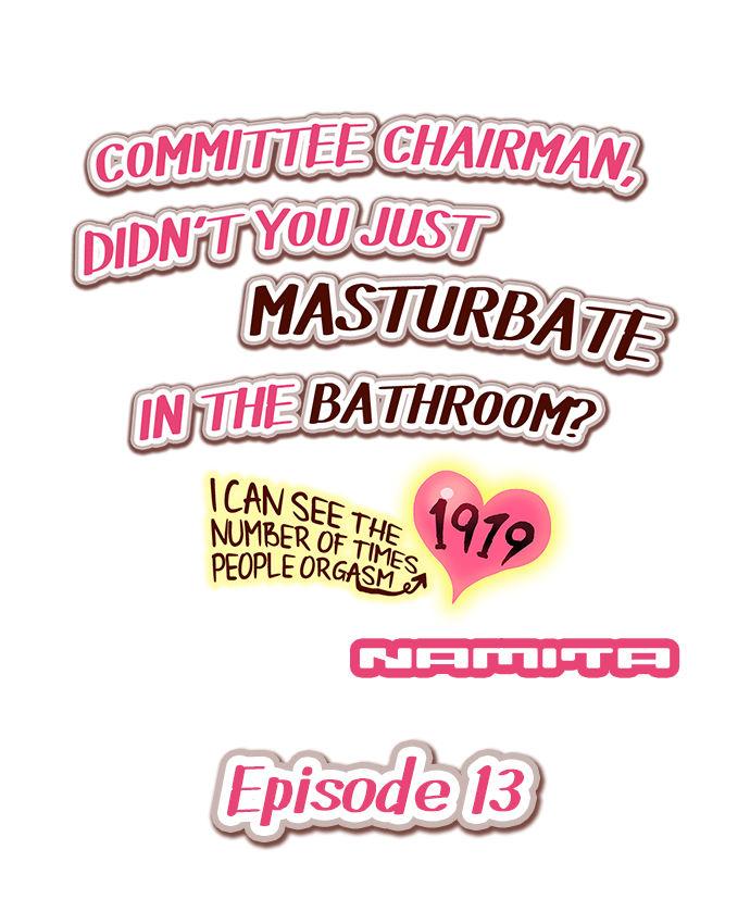 Committee Chairman, Didn't You Just Masturbate In the Bathroom? I Can See the Number of Times People Orgasm 109