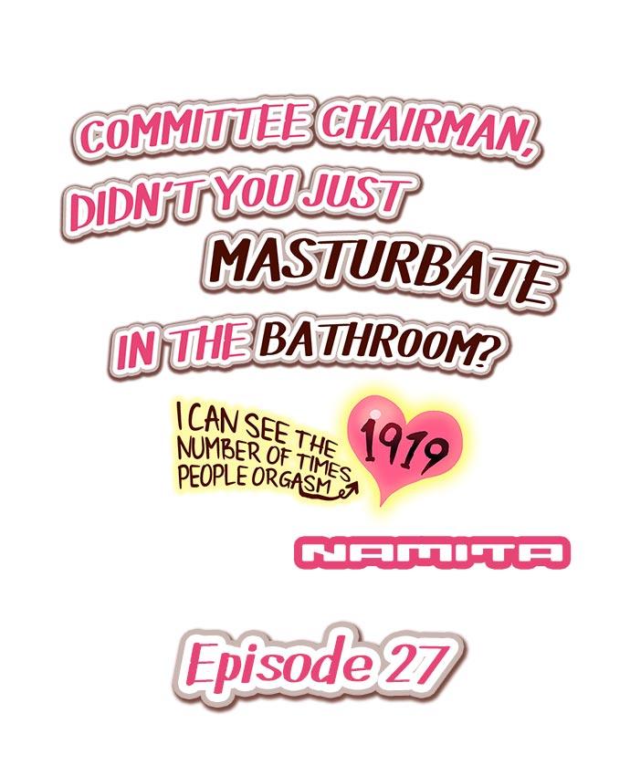 Committee Chairman, Didn't You Just Masturbate In the Bathroom? I Can See the Number of Times People Orgasm 235
