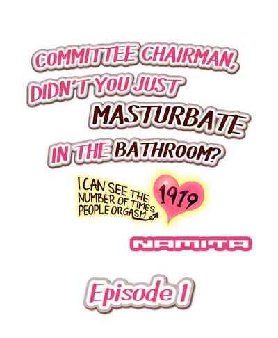 Committee Chairman, Didn't You Just Masturbate In the Bathroom? I Can See the Number of Times People Orgasm 2